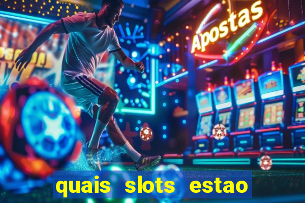 quais slots estao pagando agora